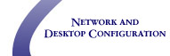 Network and Desktop Configuration